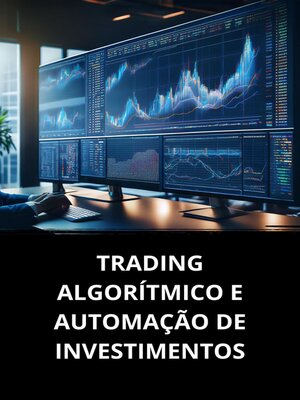 cover image of TRADING ALGORÍTMICO E AUTOMAÇÃO DE INVESTIMENTOS